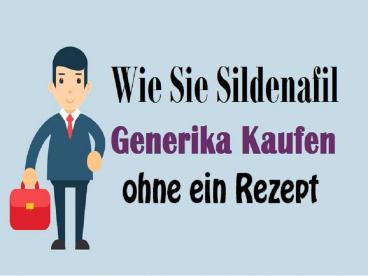 Wie Sie Sildenafil Generika Kaufen ohne ein Rezept