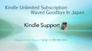 Kindle Unlimited Subscription waved Goodbye In Japan
