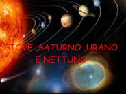 GIOVE ,SATURNO ,URANO E NETTUNO