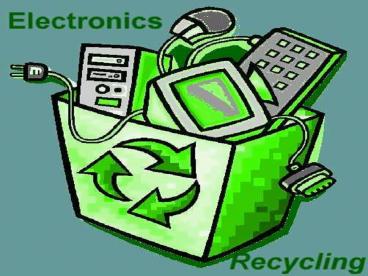 What You Need To Know About Electronics Recycling