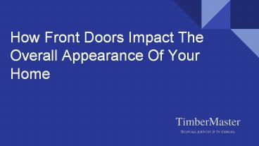 How Front Doors Impact The Overall Appearance Of Your Home
