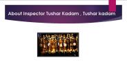 Excellent Officer Inspector Tushar Kadam,Api Tushar Kadam