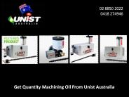 Get Quantity Machining Oil FromUnist Australia