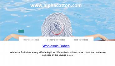 Wholesale robes