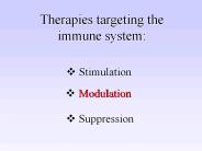 Therapies targeting the immune system: