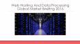 Web Hosting And Data Processing Global Market Briefing 2016 - Table Of Content