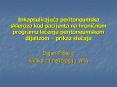Inkapsulirajuca peritoneumska skleroza kod pacijenta na hronicnom programu lecenja peritoneumskom dijalizom  PowerPoint PPT Presentation