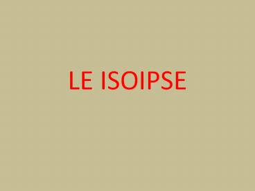 LE ISOIPSE