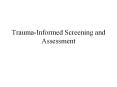 Trauma-Informed Screening and Assessment PowerPoint PPT Presentation