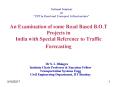 An Examination of some Road Based B.O.T Projects in India with Special Reference to Traffic Forecasting PowerPoint PPT Presentation