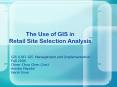The Use of GIS in Retail Site Selection Analysis PowerPoint PPT Presentation