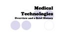 Medical Technologies Overview and a Brief History PowerPoint PPT Presentation