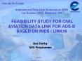 International Data Link Symposium 2003 1st October 2003, Newbury, UK  FEASIBILITY STUDY FOR CIVIL AVIATION DATA LINK FOR ADS-B BASED ON MIDS / LINK16 PowerPoint PPT Presentation