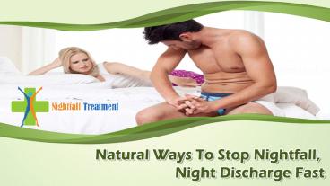 Natural Ways To Stop Nightfall, Night Discharge Fast