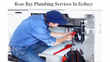 Rose Bay Plumbing Services In Sydney