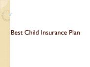 Child Insurance Plan - All You Need to Know