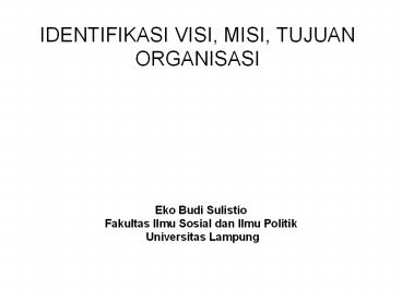 IDENTIFIKASI VISI, MISI, TUJUAN ORGANISASI
