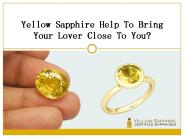 Yellow Sapphire Help to Bring Your Lover Close
