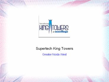 Buy 3BHK Apartments Supertech King Towers Greater Noida West