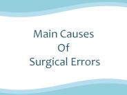 Main Causes Of  Surgical Errors