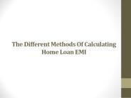 The Different Methods Of Calculating Home Loan EMI