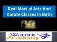 Real Martial Arts And Karate Classes In Bath PowerPoint PPT Presentation
