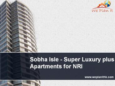 Sobha Isle by sobha Developers