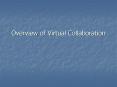 Overview of Virtual Collaboration PowerPoint PPT Presentation