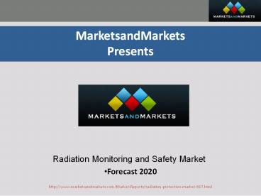 Radiation Monitoring and Safety Market