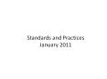 Standards%20and%20Practices%20January%202011 PowerPoint PPT Presentation