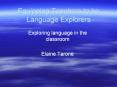 Equipping Teachers to be Language Explorers PowerPoint PPT Presentation