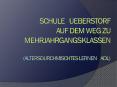 Schule  Ueberstorf auf dem Weg zu Mehrjahrgangsklassen (altersdurchmischtes Lernen  AdL) PowerPoint PPT Presentation