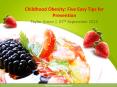 Childhood Obesity: Five Easy Tips for Prevention PowerPoint PPT Presentation