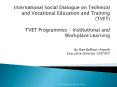 International%20Social%20Dialogue%20on%20Technical%20and%20Vocational%20Education%20and%20Training%20(TVET)%20%20TVET%20Programmes%20 PowerPoint PPT Presentation