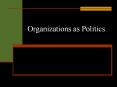 Organizations as Politics PowerPoint PPT Presentation