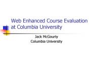 Web Enhanced Course Evaluation at Columbia University