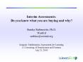 Interim Assessments:  Do you know what you are buying and why?  Stanley Rabinowitz, Ph.D. WestEd srabino@wested.org  Imagine: Mathematics Assessment for Learning A Convening of Practitioners and Partners July 21, 2009 PowerPoint PPT Presentation