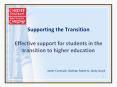 Supporting the Transition Effective support for students in the transition to higher education PowerPoint PPT Presentation