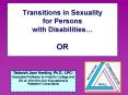 Transitions in Sexuality for Persons with Disabilities PowerPoint PPT Presentation