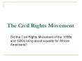 Did the Civil Rights Movement of the 1950s and 1960s bring about equality for African Americans? PowerPoint PPT Presentation