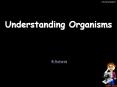 Understanding Organisms PowerPoint PPT Presentation