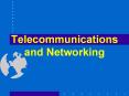 Telecommunications and Networking PowerPoint PPT Presentation