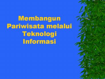 Membangun Pariwisata melalui Teknologi Informasi