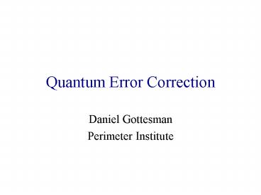 Quantum Error Correction