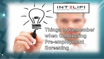 Things to Remember When Conducting Pre-employment Screening