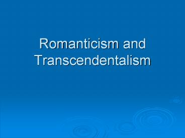 Romanticism and Transcendentalism