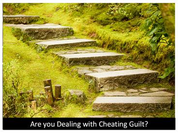 Are you Dealing with Cheating Guilt?