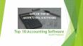 Top 10 Accounting software and Its Feature PowerPoint PPT Presentation