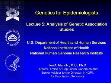 Genetics for Epidemiologists Lecture 5: Analysis of Genetic Association Studies