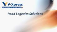 Road Logistics Solutions Service by V-Xpress